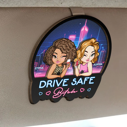 Drive Safe B*tch - Funny Gifts For Friends - Personalized Wooden Car Visor Clip