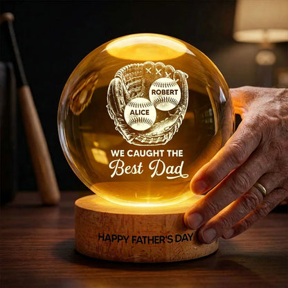 Baseball In Baseball Glove We Caught The Best Dad - Personalized Crystal Ball LED Night Light - Father's Day Gift For Baseball Dad