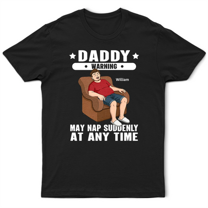 Grandpa May Nap Suddenly At Any Time - Personalized T Shirt