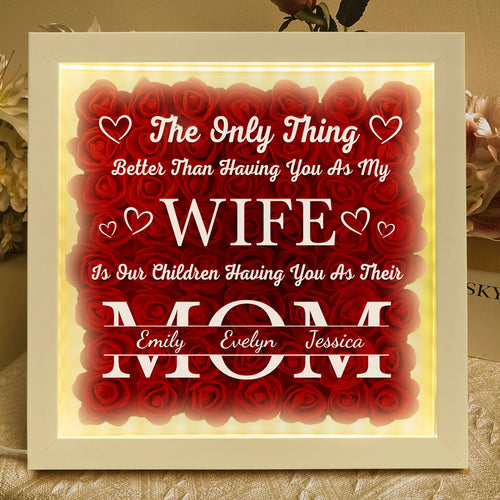 Having You As My Wife Mother's Day Gift - Personalized Flower Shadow Box With LED Light - Gift For Wife