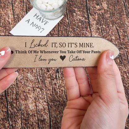 Father's Day Gifts, I Licked It, So It's Mine - Personalized Engraved Leather Belt - Gift For Husband