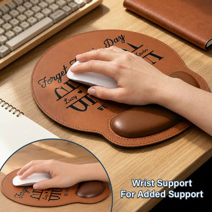 Forget Father's Day We Love You Every Day - Personalized Leather Mouse Pad