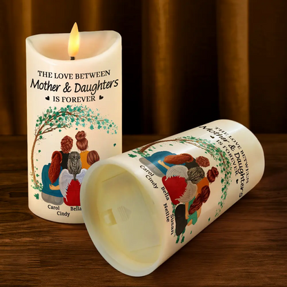 The Love Between Mother & Daughters Is Forever - Personalized Flameless LED Candle