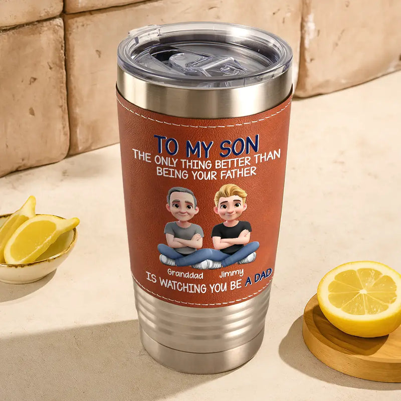 Metal Effect Watching You Be A Dad - Personalized Leather Tumbler