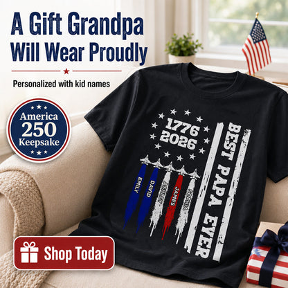 Best Dad Grandpa Ever Jets Smoke Custom Kid Name - Personalized Shirt - American 250th Anniversary Keepsake For Husband, Dad, Grandpa