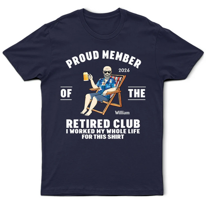 Proud Member Of The Retired Club - Personalized T Shirt