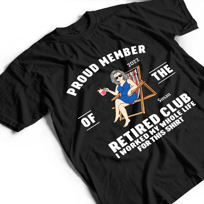 Proud Member Of The Retired Club - Personalized T Shirt
