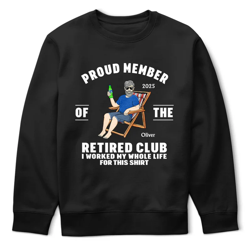 Proud Member Of The Retired Club - Personalized T Shirt