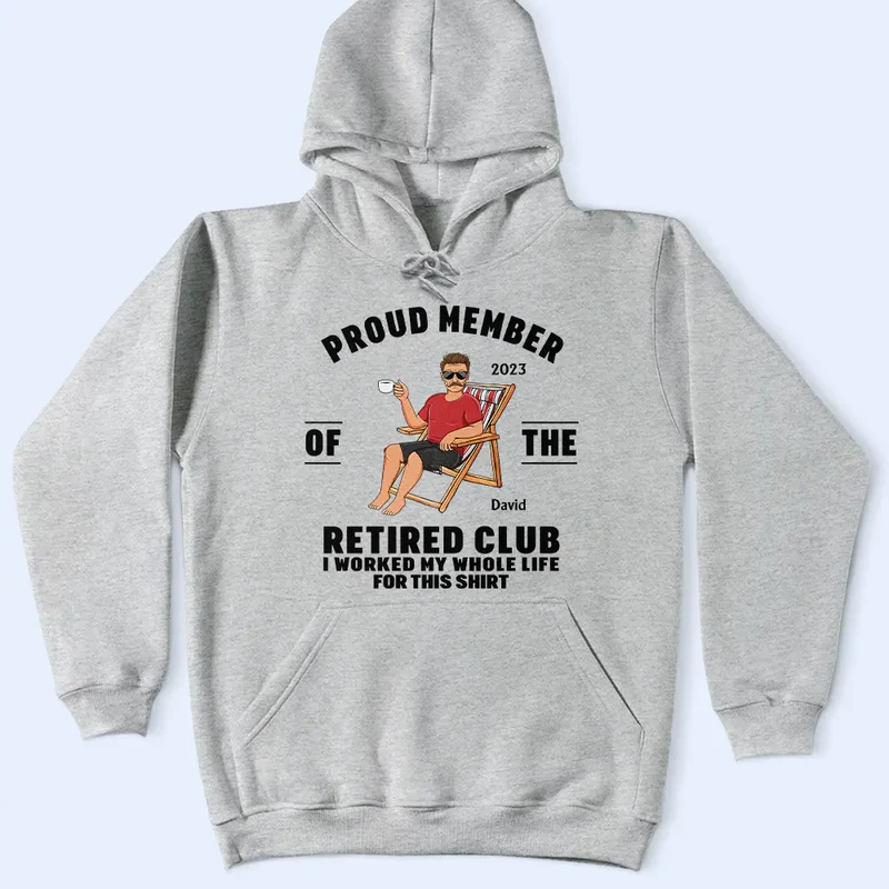 Proud Member Of The Retired Club - Personalized T Shirt