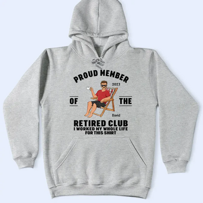 Proud Member Of The Retired Club - Personalized T Shirt