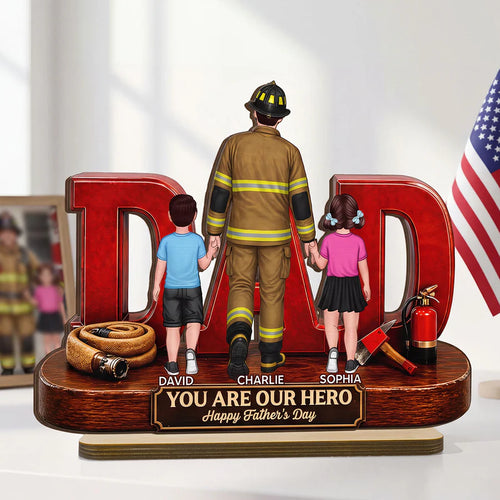 Proud Firefighter Dad You Are Our Hero - Personalized Wooden Plaque - Father's Day Gift For Dad