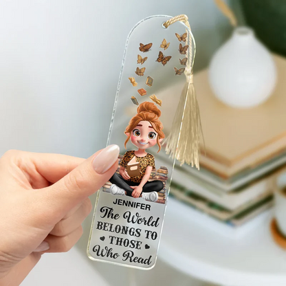 Reading World Belongs To Those Who Read - Personalized Acrylic Bookmark
