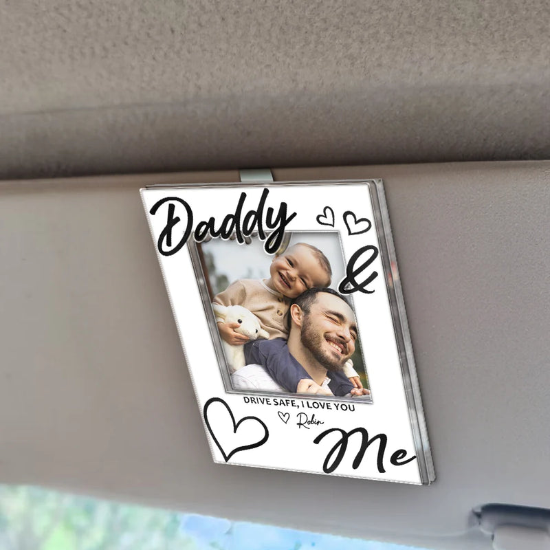 Custom Photo Drive Safe Daddy I Love You - Personalized Custom Shaped Acrylic Car Visor Clip
