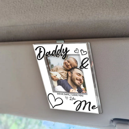 Custom Photo Drive Safe Daddy I Love You - Personalized Custom Shaped Acrylic Car Visor Clip