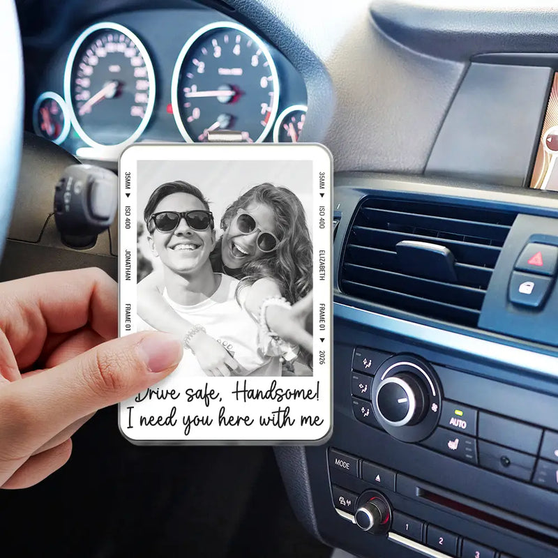 Custom Photo Drive Safe I Love You Couple Anniversary - Personalized Custom Shaped Acrylic Car Visor Clip