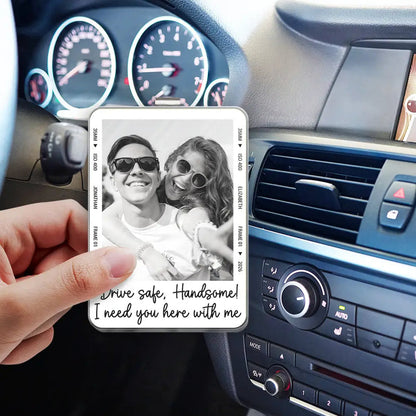 Custom Photo Drive Safe I Love You Couple Anniversary - Personalized Custom Shaped Acrylic Car Visor Clip