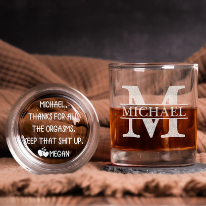 Father's Day Gifts, Thanks For All The Orgasms Custom Name Gift For Husband, Boyfriend - Personalized Whiskey Glass