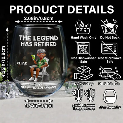 The Legend Has Retired Not My Problem Anymore Cartoon - Personalized Stemless Wine Glass