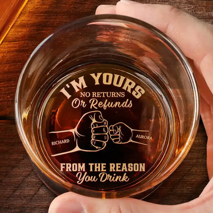 We're Yours No Returns Or Refunds Hand Punch - Personalized Engraved Whiskey Glass