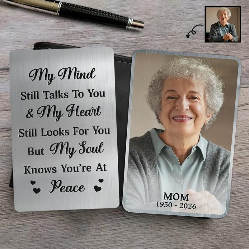 Custom Photo Memorial My Mind Still Talks To You - Personalized Aluminum Wallet Card
