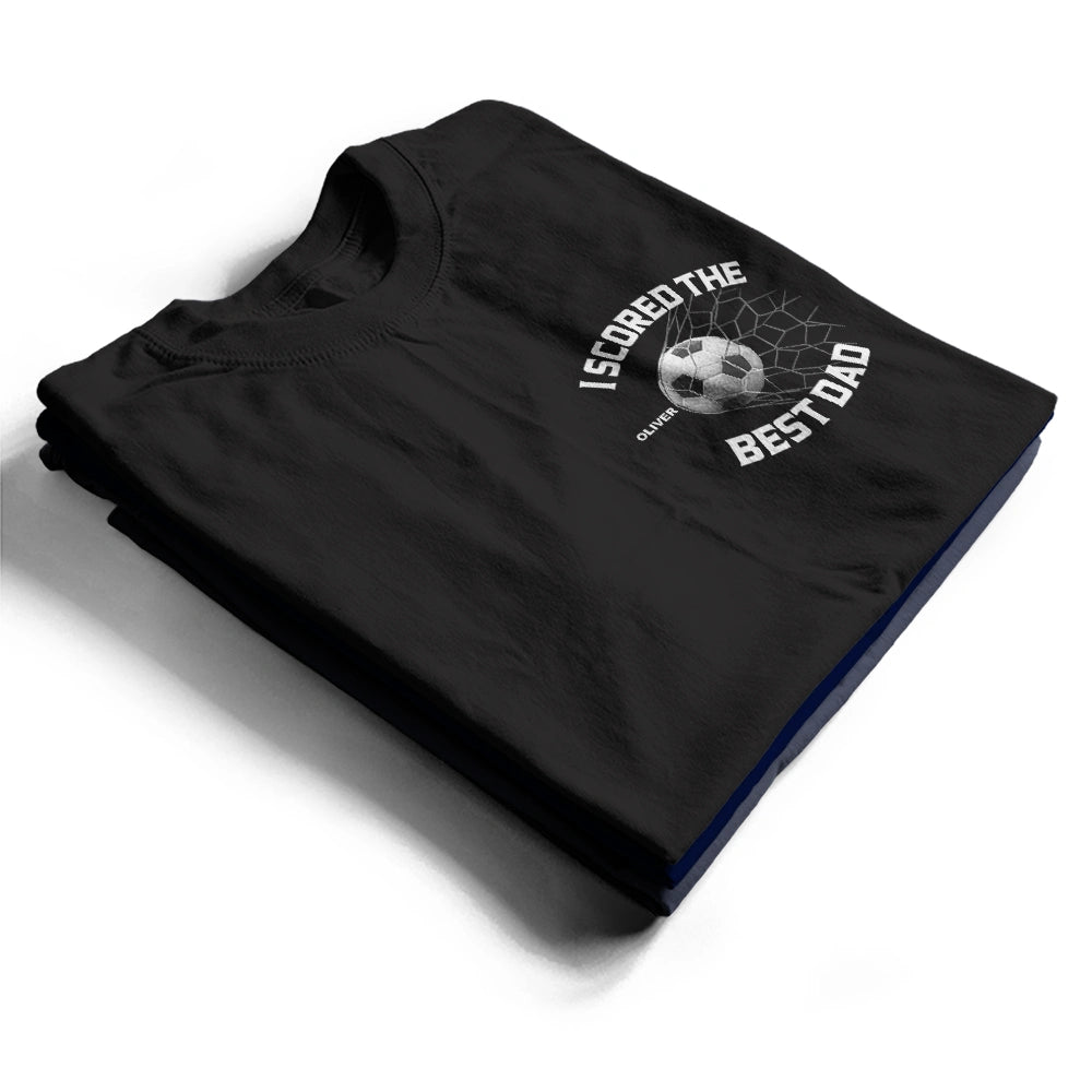 We Scored The Best Dad Papa Soccer Football - Personalized T Shirt