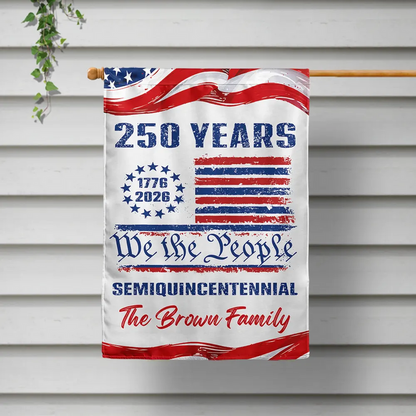 We The People 250 Years Of Freedom - Personalized Flag
