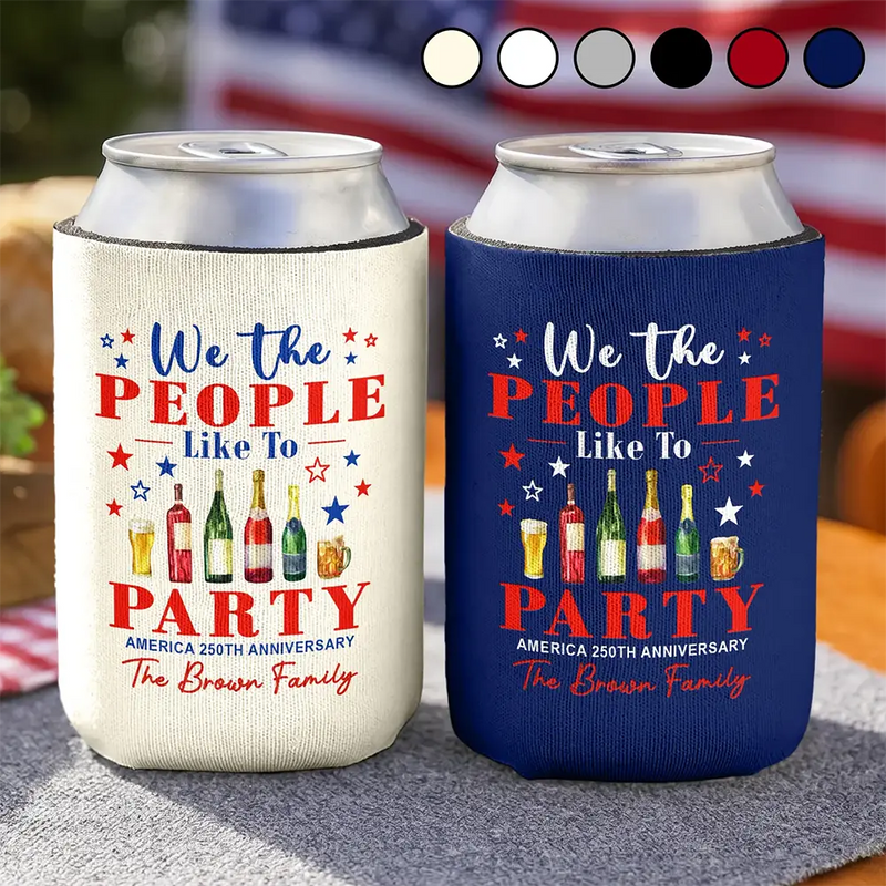 We The People Like To Party US 250Th Anniversary - Personalized Can Cooler Sleeve