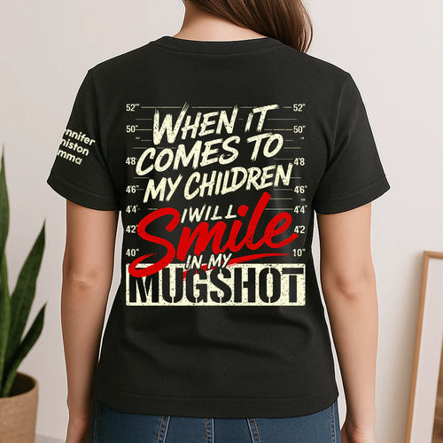 Father's Day Gifts, When It Comes To My Child, I Will Smile In My Mugshot With Kids' Names - Personalized Shirt