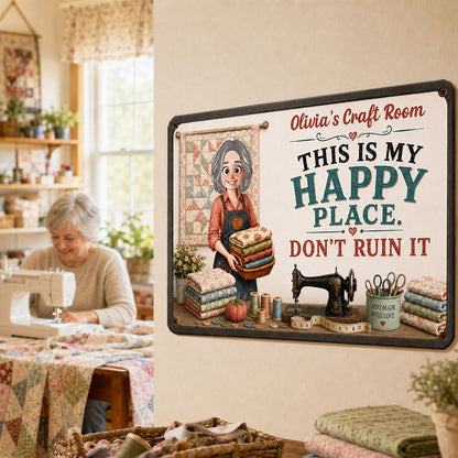 This Is My Happy Place Don't Ruin It Sewing Girl - Personalized Wooden Sign - Craft Room Decor