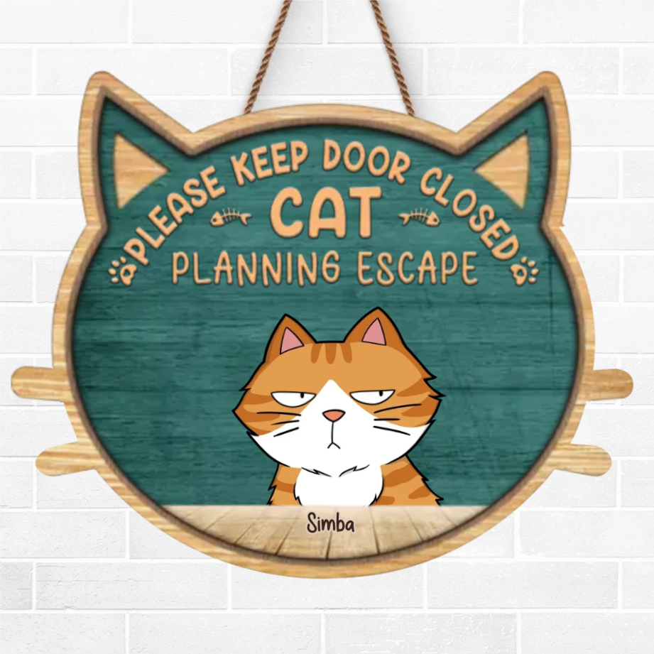 Please Keep Door Closed, Cat Planning Escape - Cat Personalized Custom Home Decor Wood Sign - House Warming Gift For Pet Owners, Pet Lovers