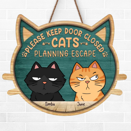 Please Keep Door Closed, Cat Planning Escape - Cat Personalized Custom Home Decor Wood Sign - House Warming Gift For Pet Owners, Pet Lovers