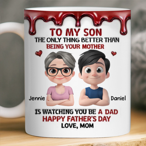 Custom 3D Inflated Effect Printed Mug - Personalized Father's Day Gifts For Son - Raised A Great Dad