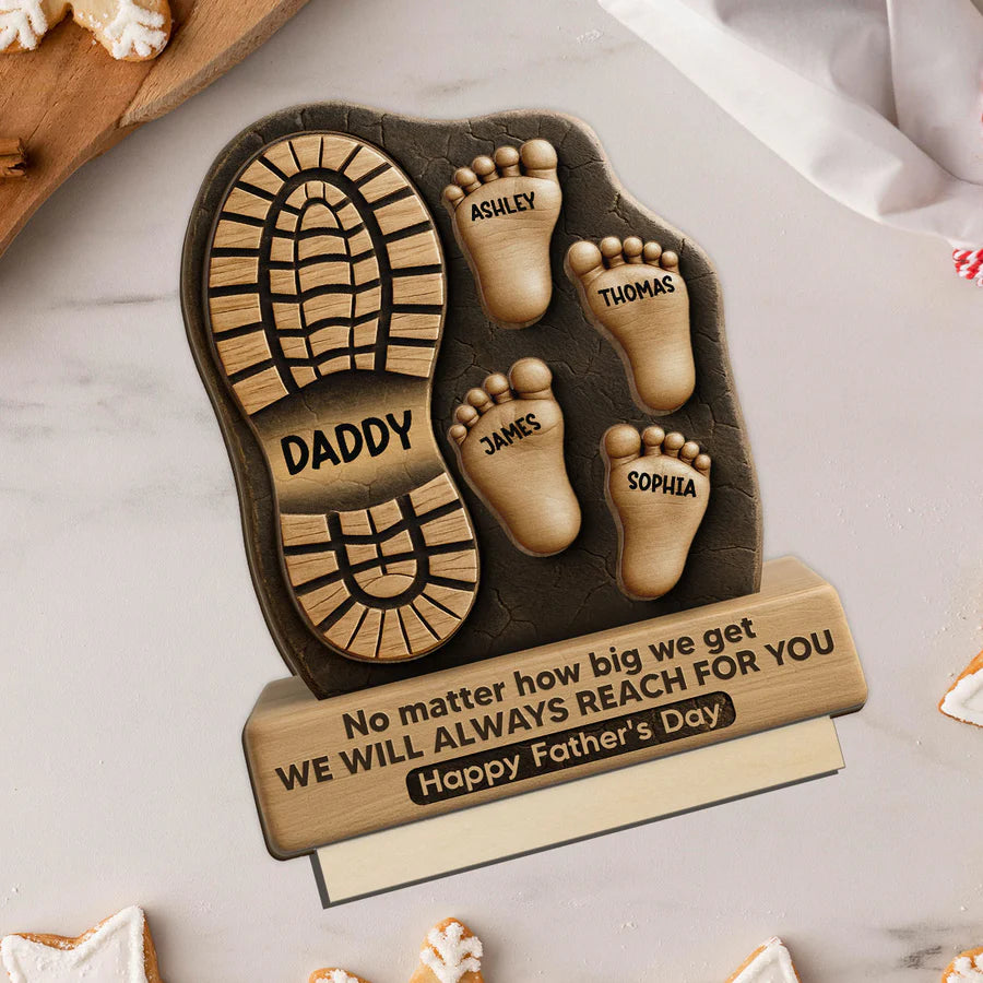Dad No Matter How Big We Get Personalized Standing Wooden Plaque| Unique Father's Day Gift For Dad