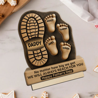 Dad No Matter How Big We Get Personalized Standing Wooden Plaque| Unique Father's Day Gift For Dad