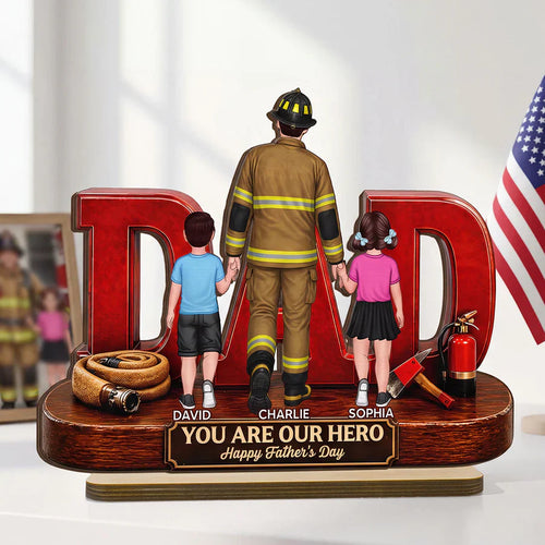 Proud Firefighter Dad You Are Our Hero - Personalized Wooden Plaque - Unique Trending Father's Day Gift For Dad, Husband