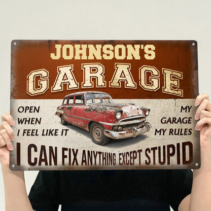 My Garage My Rules I Can Fix Anything Except Stupid - Personalized Metal Sign