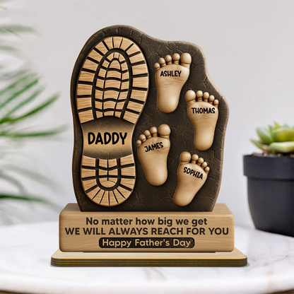 Dad No Matter How Big We Get Personalized Standing Wooden Plaque| Unique Father's Day Gift For Dad