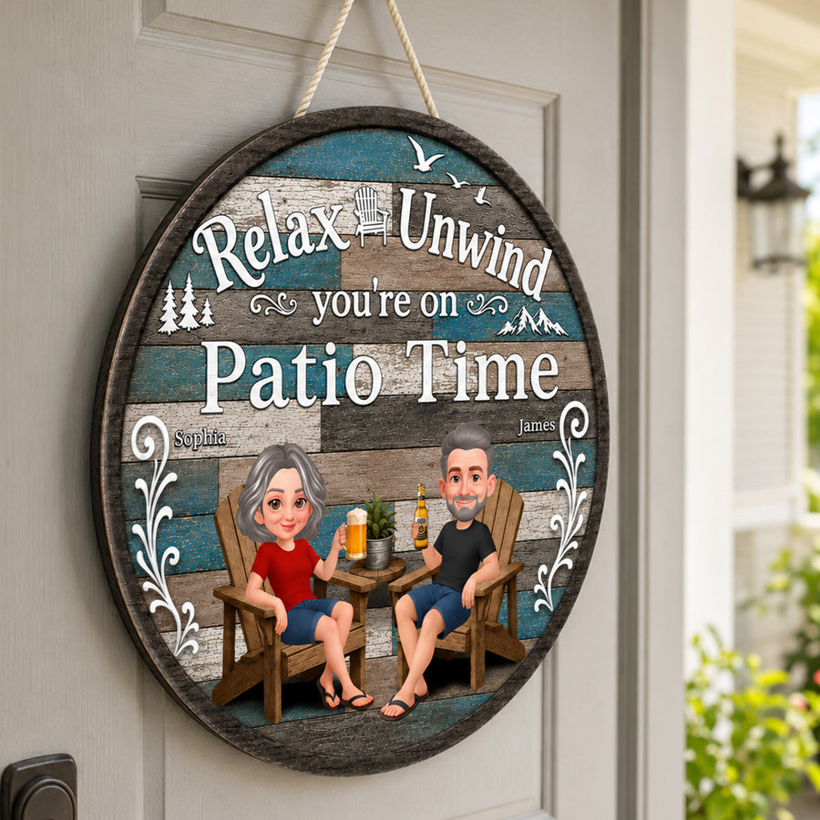 Relax Unwind You're On Patio Time - Personalized Round Wood Sign - Decor Patio Sign