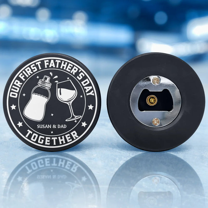 Our First Father's Day Together - Personalized Hockey Puck Bottle Opener
