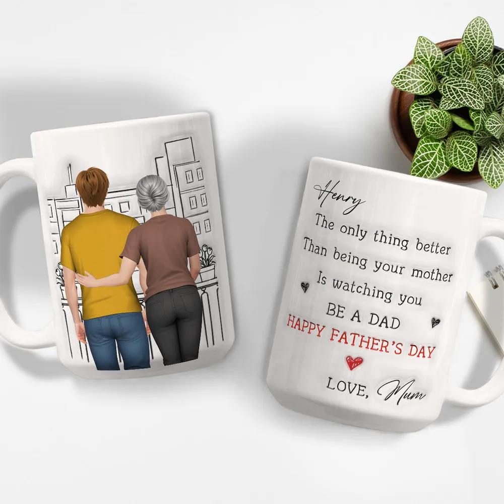 Watching You Be Caring Dad - Personalized Custom 3D Inflated Effect Mug