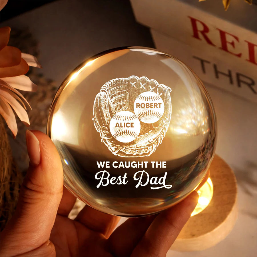 Baseball In Baseball Glove We Caught The Best Dad - Personalized Crystal Ball LED Night Light - Father's Day Gift For Baseball Dad