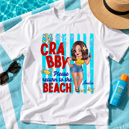 If Crabby Please Return to the Beach, Funny Sassy Summer Vacation Tee - Personalized Shirt