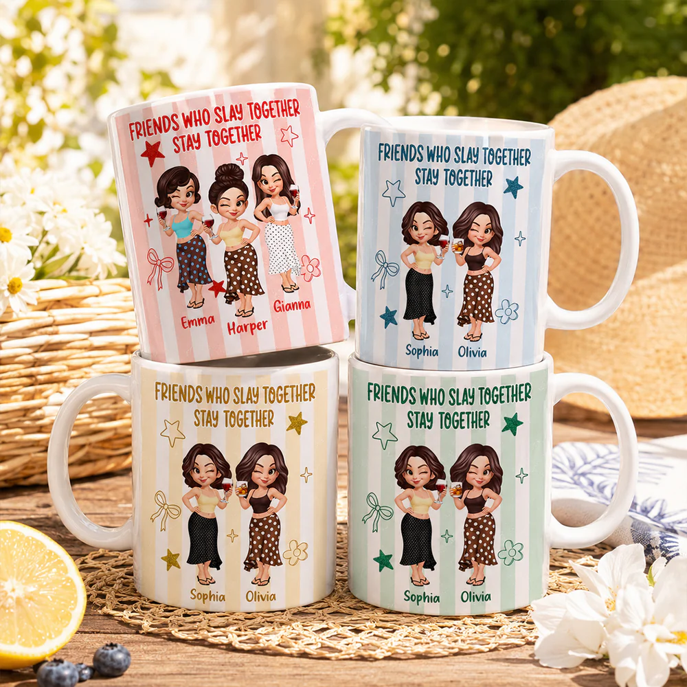 Friends Slay Together Stay Together - Personalized Mug - Gift For Besties, Sisters, Best Friends