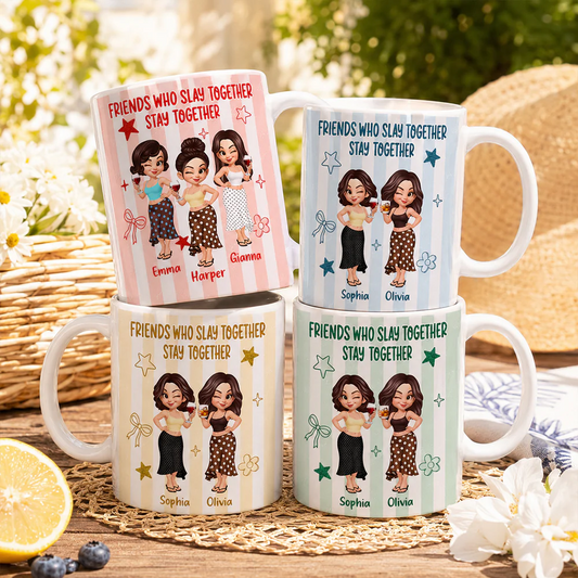 Friends Slay Together Stay Together - Personalized Mug - Gift For Besties, Sisters, Best Friends