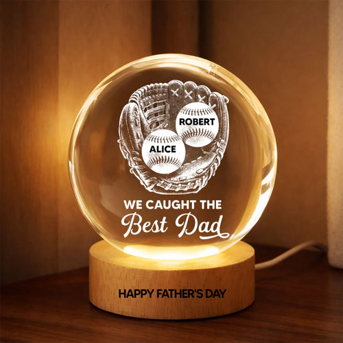 Baseball In Baseball Glove We Caught The Best Dad - Personalized Crystal Ball LED Night Light - Father's Day Gift For Baseball Dad