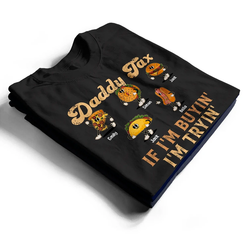 Fun Groovy Retro Fast Food Character Dad Tax If I Am Trying I Am Buying - Personalized T Shirt