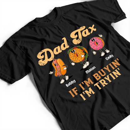 Fun Groovy Retro Fast Food Character Dad Tax If I Am Trying I Am Buying - Personalized T Shirt