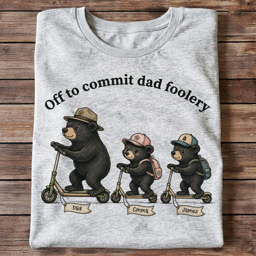 Off To Commit Dad Foolery Bear Dad & Kids - Personalized Shirt - Funny Father's Day Shirt For Husband