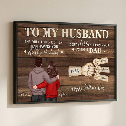 The Only Thing Better Than Having You As Husband - Personalized Poster - Heartfelt Father's Day Gift For Husband, Dad