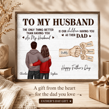 The Only Thing Better Than Having You As Husband - Personalized Poster - Heartfelt Father's Day Gift For Husband, Dad